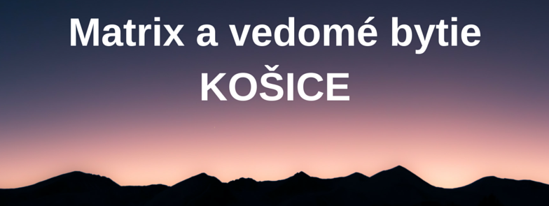 MATRIX A VEDOMÉ BYTIE 8.-9.10.2016 PLNE OBSADENÝ