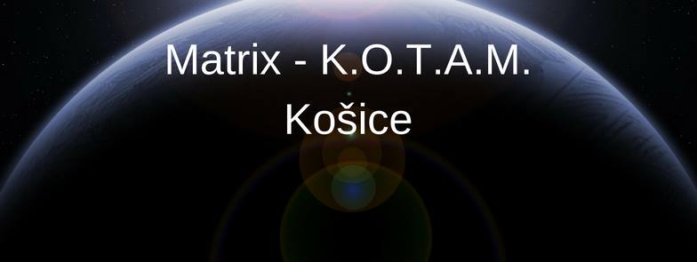 10. - 11.6.2017 Matrix K.O.T.A.M., level 2,  Košice PLNE OBSADENÝ. Možnosť prihlásiť sa ako náhradník.