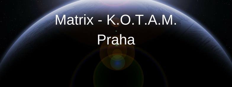 24. - 25.6.2017 Matrix K.O.T.A.M., level 2,  Praha PLNE OBSADENÝ, možnosť prihlásiť sa ako náhradník