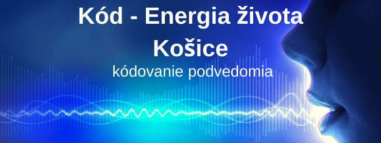 Kód - Energia života, Košice,  plne obsadený - možnosť prihlásiť sa ako náhradník
