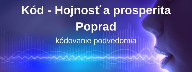 Kód - Hojnosť a prosperita, Poprad