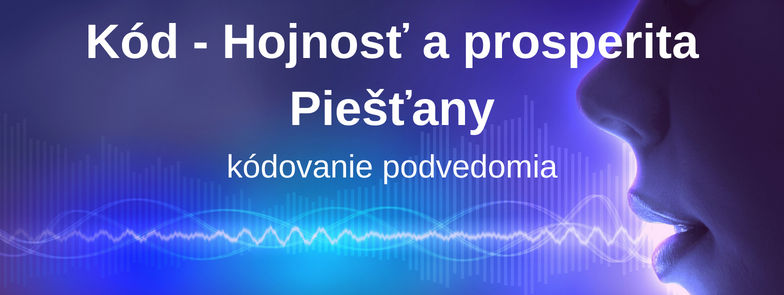 Kód - Hojnosť a prosperita, Piešťany, plne obsadený - možnosť prihlásiť sa ako náhradník