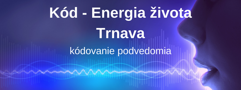 Kód - Energia života, Trnava