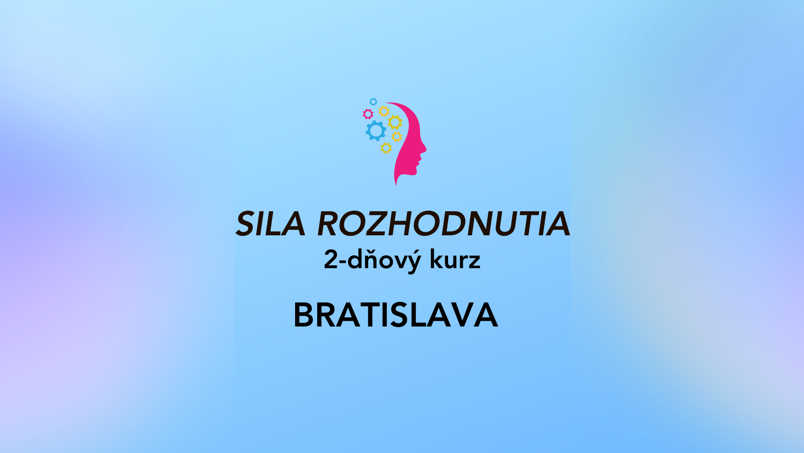 SILA ROZHODNUTIA, Bratislava 